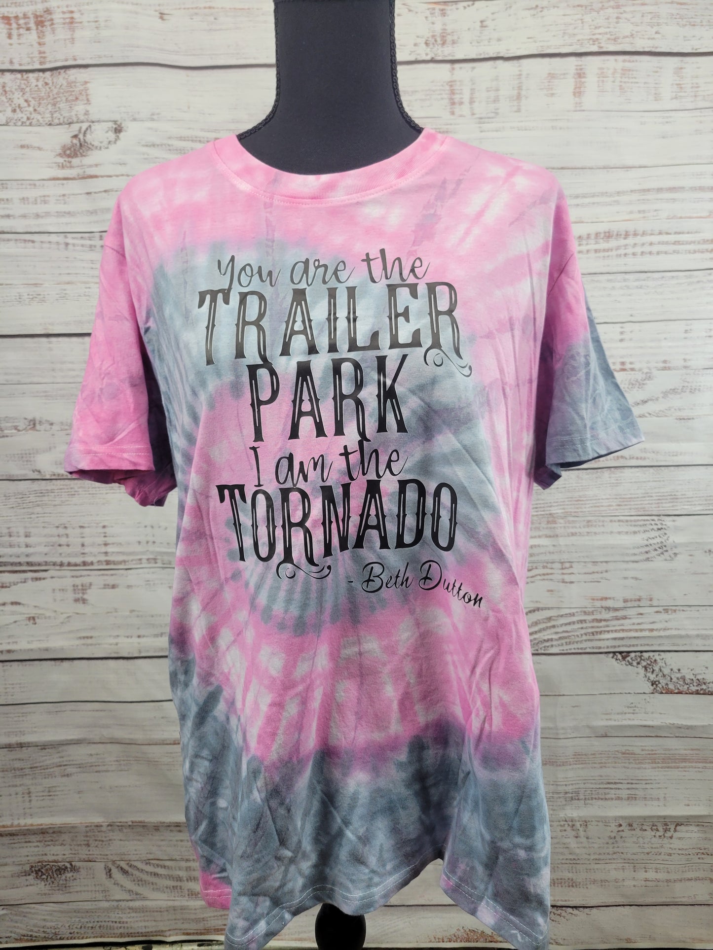 You are the Trailer Park I am the Tornado Pink & Grey Tie Dye T-shirt