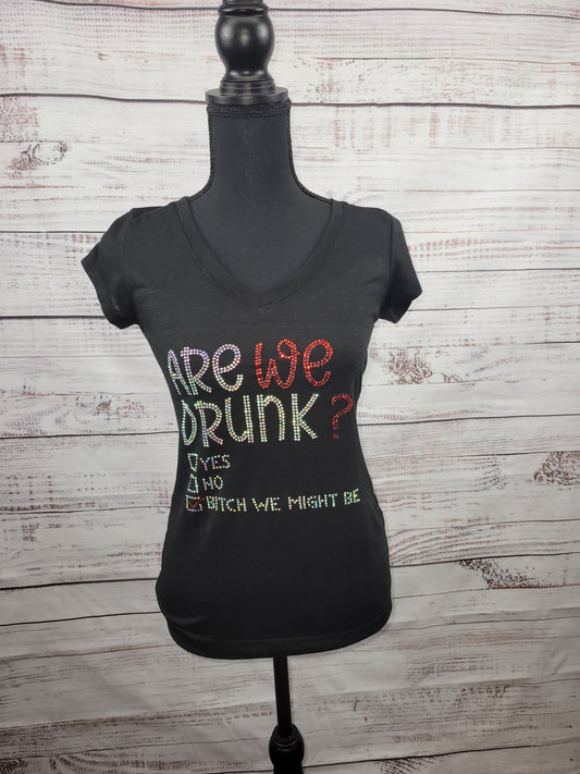 Are We Drunk? Rhinestone T-shirt