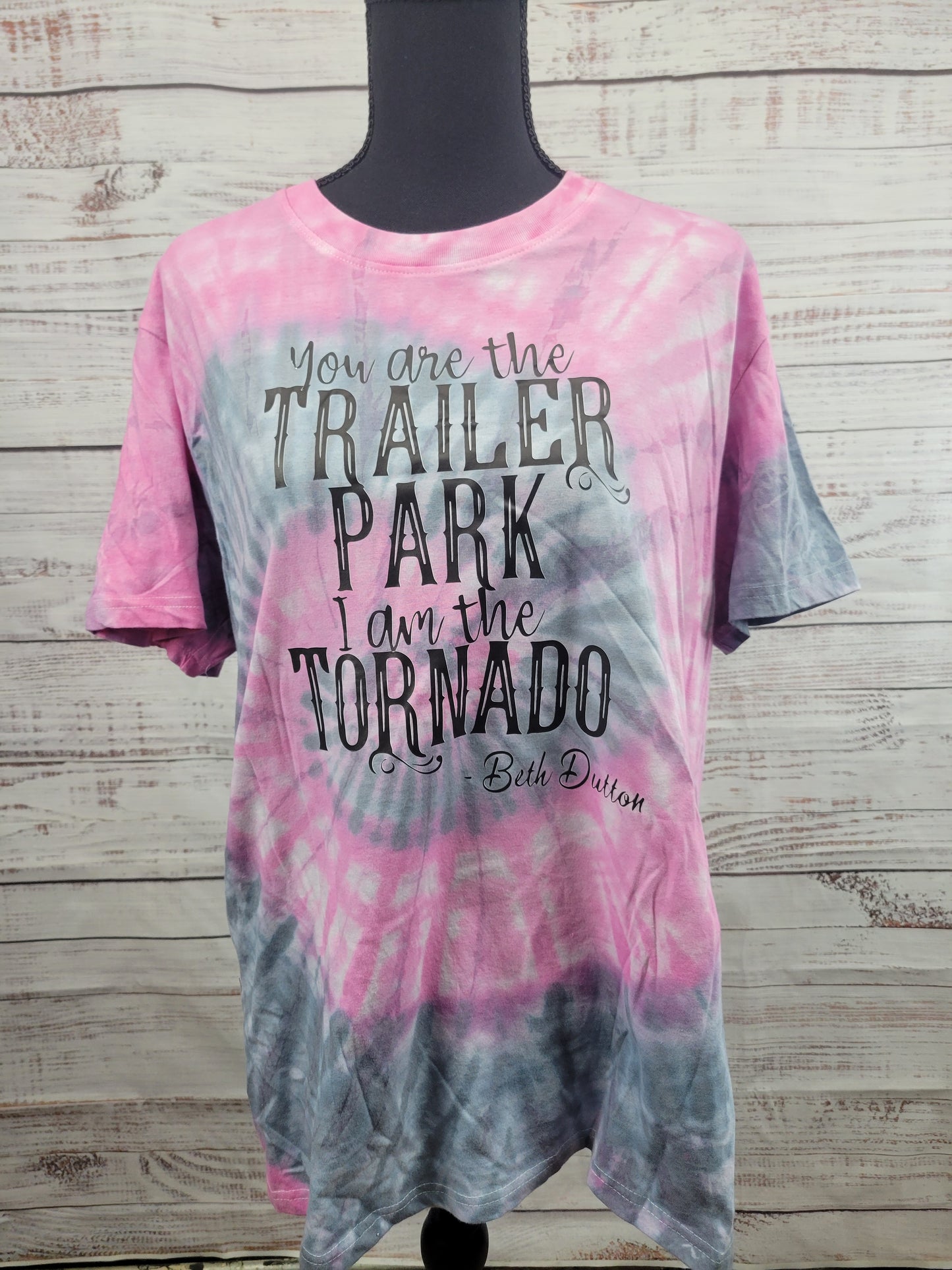 Pink & Grey Tie Dye T-shirt You are the Trailer Park I am the Tornado