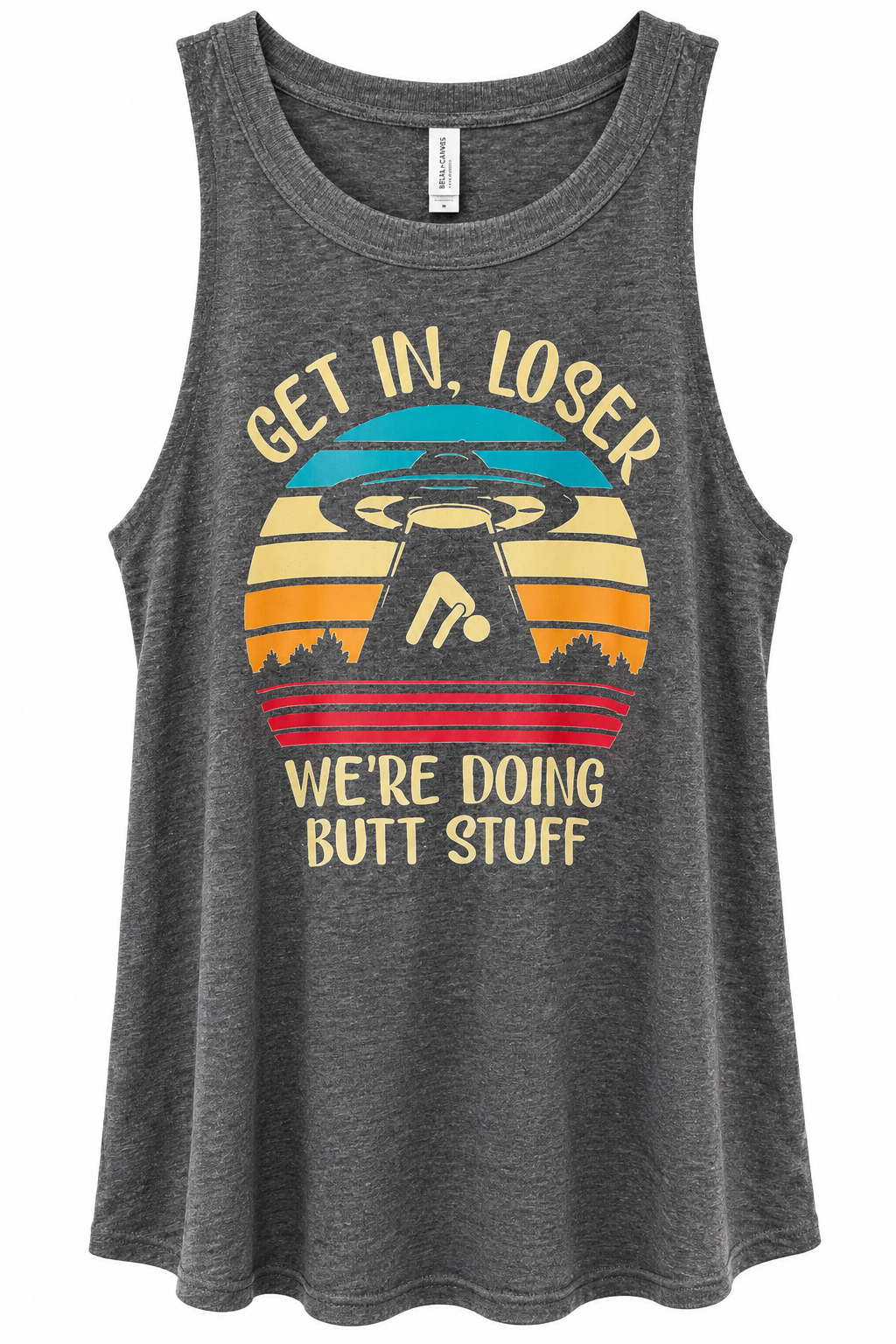 Get In, Loser We're Doing Butt Stuff Women's Tank