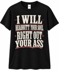 I Will Headbutt Your Soul Graphic Tee